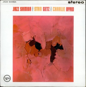 33. Stan Getz and Charlie Byrd – Jazz Samba