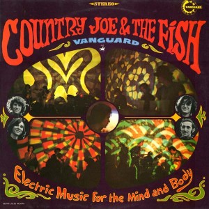 Country Joe and the Fish - Electric Music for the Mind and Body