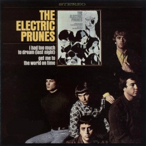 The Electric Prunes – I Had Too Much to Dream Last Night