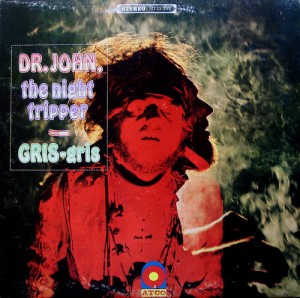 Dr John, The Night Tripper – Gris Gris