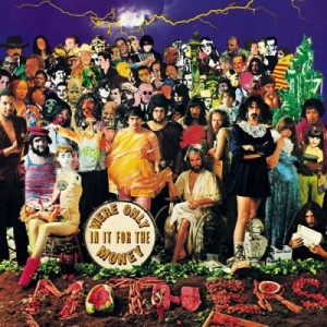 135. The Mothers of Invention – We're Only In It For The Money